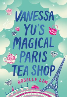 Vanessa Yu's Magical Paris Tea Shop By Roselle Lim Release Date? 2020 Contemporary Romance Releases