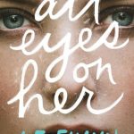 When Will All Eyes On Her By Laurie Elizabeth Flynn Come Out? 2020 Mystery Thriller Releases