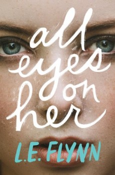 When Will All Eyes On Her By Laurie Elizabeth Flynn Come Out? 2020 Mystery Thriller Releases