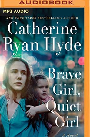 When Does Brave Girl, Quiet Girl By Catherine Ryan Hyde Come Out? 2020 Contemporary Fiction