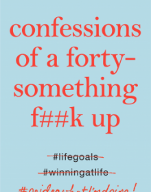 Confessions Of A Forty-Something F**k Up By Alexandra Potter Released? 2020 Contemporary Fiction
