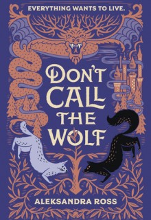 When Does Don't Call The Wolf By Aleksandra Ross Come Out? 2020 YA Fantasy Releases