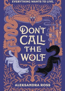 When Does Don't Call The Wolf By Aleksandra Ross Come Out? 2020 YA Fantasy Releases