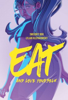 When Will Eat, and Love Yourself By Sweeney Boo & Lilian Klepakowsky Come Out? 2020 Graphic Novels