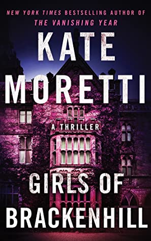 When Does Girls Of Brackenhill By Kate Moretti Come Out? 2020 Mystery Thriller Releases