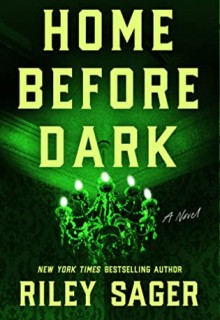 When Will Home Before Dark By Riley Sager Release? 2020 Horror & Mystery Thriller Releases