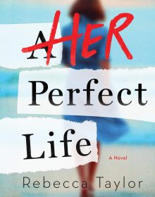 When Does Her Perfect Life By Rebecca Taylor Come Out? 2020 Thriller Releases
