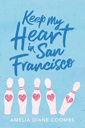 When Will Keep My Heart In San Francisco By Amelia Diane Coombs Release? 2020 YA Romance Releases