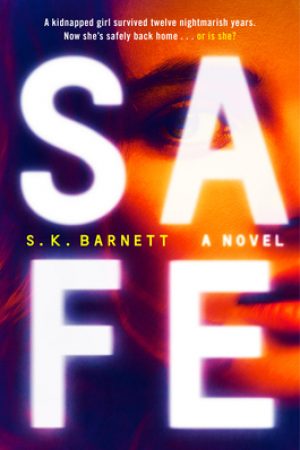Safe By S.K. Barnett Release Date? 2020 Psychological Thriller Releases