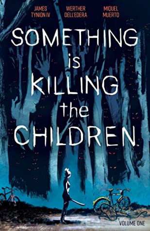 When Will Something Is Killing The Children Vol. 1 By James Tynion IV Release? 2020 Sequential Art