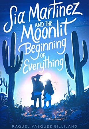 Sia Martinez And The Moonlit Beginning Of Everything Release Date? 2020 YA Science Fiction Releases