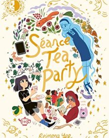When Does Séance Tea Party By Reimena Yee Release? 2020 Comics & Sequential Art Releases
