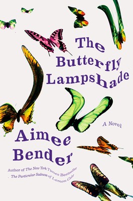 When Does The Butterfly Lampshade By Aimee Bender Come Out? 2020 Fiction