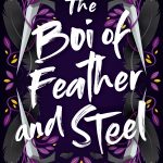 When Does The Boi Of Feather And Steel By Adan Jerreat-Poole Come Out? LGBT Releases