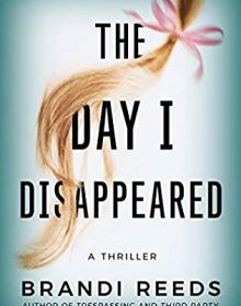 The Day I Disappeared By Brandi Reeds Release Date? 2020 Thriller Releases