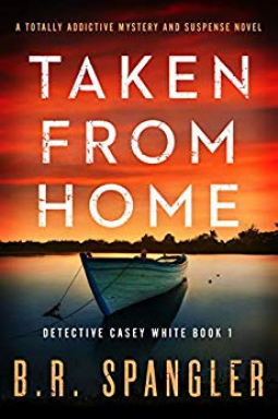 When Will Taken From Home By B.R. Spangler Release? 2020 Fiction Releases