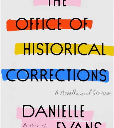 The Office Of Historical Corrections By Danielle Evans Release Date? 2020 Short Story Collections