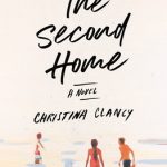 When Does The Second Home By Christina Clancy Come Out? 2020 Contemporary Fiction Releases