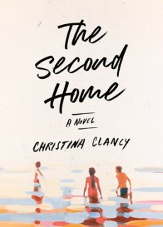 When Does The Second Home By Christina Clancy Come Out? 2020 Contemporary Fiction Releases