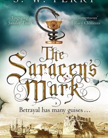 The Saracen's Mark By S. W. Perry Release Date? 2020 Spy Thriller & Historical Fiction Releases