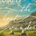 Where The Lost Wander By Amy Harmon Release Date? 2020 Historical Fiction Releases