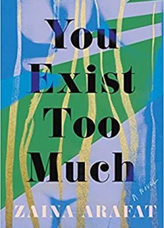 When Does You Exist Too Much By Zaina Arafat Come Out? 2020 LGBT Fiction Releases