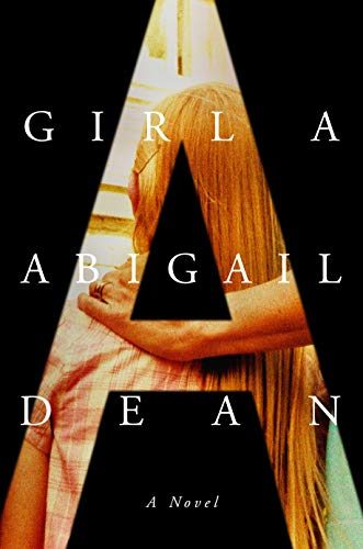 When Will Girl A By Abigail Dean Come Out? 2021 Mystery Thriller Releases