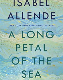 A Long Petal Of The Sea By Isabel Allende: 2020 Historical Fiction Releases