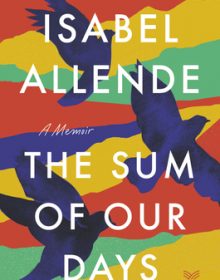 When Does The Sum Of Our Days By Isabel Allende Come Out? 2020 Memoir & Nonfiction Releases