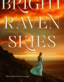 Bright Raven Skies By Kristina Pérez Release Date? 2020 YA Fantasy & Romance Releases
