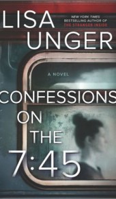 Confessions On The 7:45 By Lisa Unger Release Date? 2020 Mystery Triller Releases