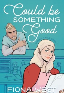 When Does Could Be Something Good By Fiona West Come Out? 2020 Romance Releases