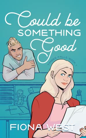 When Does Could Be Something Good By Fiona West Come Out? 2020 Romance Releases