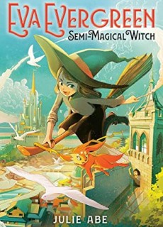 Julie Abe - Eva Evergreen, Semi-Magical Witch Release Date? 2020 Middle Grade Releases