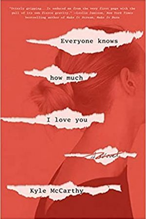 Kyle McCarthy - Everyone Knows How Much I Love You Release Date? 2020 Fiction Releases