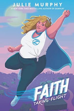 Faith: Taking Flight By Julie Murphy Release Date? 2020 YA Sequential Art & Fantasy Releases
