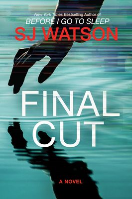 Final Cut By S J Watson Release Date? 2020 Mystery Thriller Releases