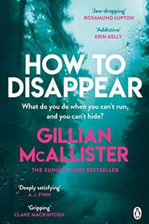 How To Disappear By Gillian McAllistern Release Date? 2020 Psychological Thriller Releases