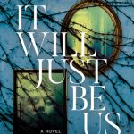 When Does It Will Just Be Us By Jo Kaplan Come Out? 2020 Gothic Horror Releases