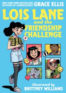 Lois Lane And The Friendship Challenge By Grace Ellis Release Date? 2020 Graphic Novel Releases