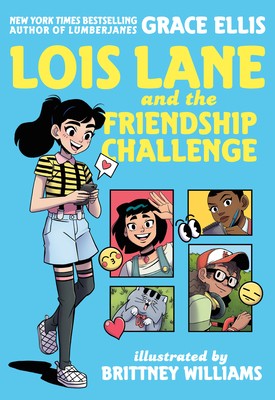 Lois Lane And The Friendship Challenge By Grace Ellis Release Date? 2020 Graphic Novel Releases