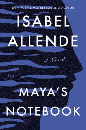 Maya's Notebook By Isabel Allende Release Date? 2020 Historical Fiction Releases