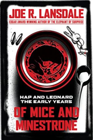 When Does Of Mice And Minestrone By Joe R. Lansdale Release? 2020 Crime & Mystery Releases