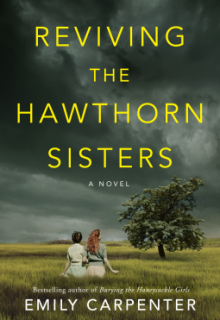 When Will Reviving The Hawthorn Sisters Release? 2020 New Novel By Emily Carpenter