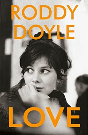When Does Love By Roddy Doyle Release? 2020 Fiction Releases