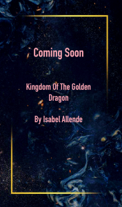 Kingdom Of The Golden Dragon By Isabel Allende Release Date? 2021 YA Fantasy Releases