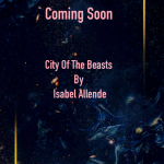 When Does City Of The Beasts By Isabel Allende Come Out? 2021 YA Fantasy & Fiction Releases