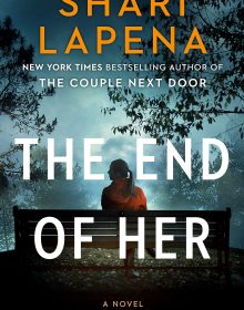 When Does The End Of Her By Shari Lapena Come Out? 2020 Mystery Thriller Releases