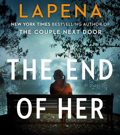 When Does The End Of Her By Shari Lapena Come Out? 2020 Mystery Thriller Releases