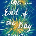 When Will The End Of The Day By Bill Clegg Come Out? 2020 Literary Fiction Releases